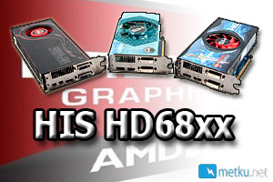 HIS HD68xx Graphics Cards HIS HD68xx Graphics Cards