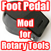 Foot Pedal Mod for Rotary Tools